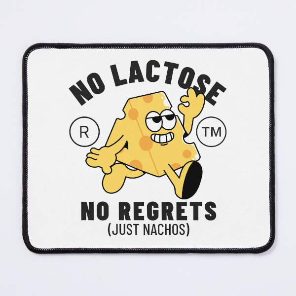 Item preview, No lactose, no regrets, just nachos (lactose-free cheese) designed and sold by Peerless-Prime.