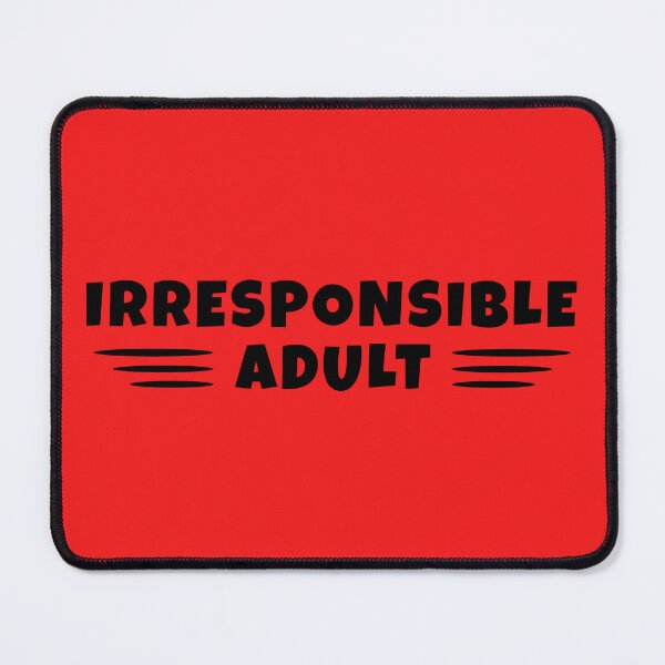 Item preview, Irresponsible Adult designed and sold by glowdesigns.