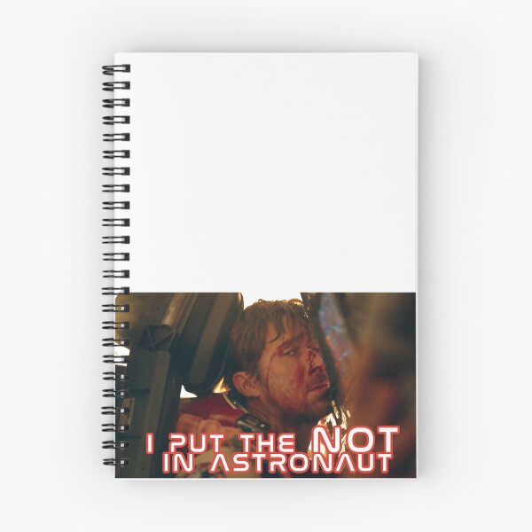 Item preview, "I put the NOT in astronaut" Ryan Gosling Project Hail Mary Movie Quote designed and sold by hesjustken.