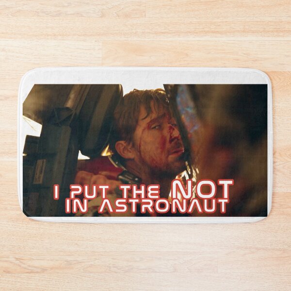Item preview, "I put the NOT in astronaut" Ryan Gosling Project Hail Mary Movie Quote designed and sold by hesjustken.