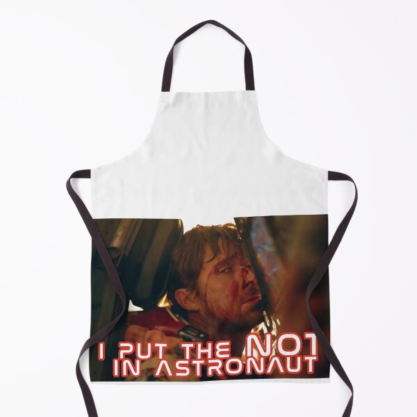 Item preview, "I put the NOT in astronaut" Ryan Gosling Project Hail Mary Movie Quote designed and sold by hesjustken.