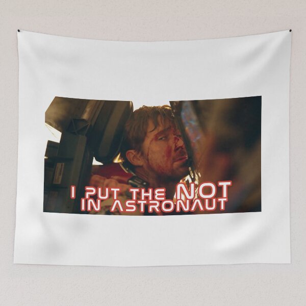 Item preview, "I put the NOT in astronaut" Ryan Gosling Project Hail Mary Movie Quote designed and sold by hesjustken.
