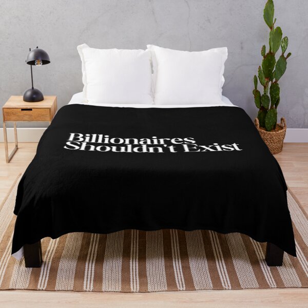 Item preview, Billionaires Shouldn't Exist designed and sold by SWETA HALDER.