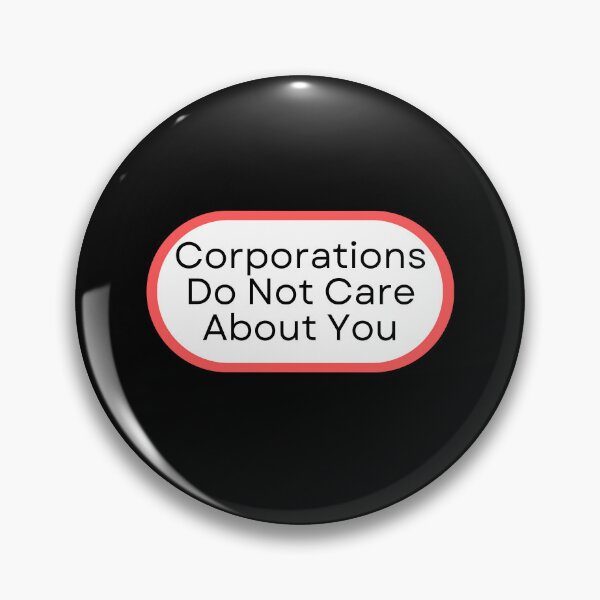 Item preview, Corporations Do Not Care About You designed and sold by SWETA HALDER.