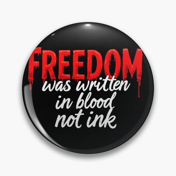 Item preview, Freedom is Written in Blood, Not Ink designed and sold by SLSGraphix.