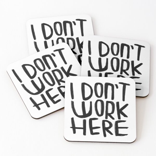 Item preview, I don't work here designed and sold by badlydrawnbabe.