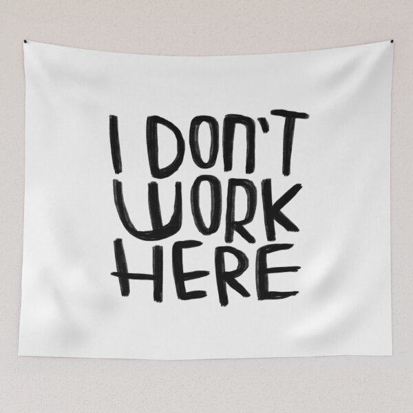 Item preview, I don't work here designed and sold by badlydrawnbabe.