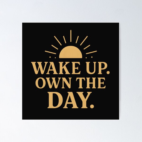 Item preview, Wake Up. Own the Day – Bold Motivational Sunrise Quote Design designed and sold by Rocklights.