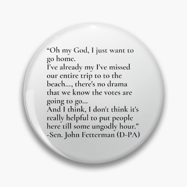 Item preview, Oh my God, I just want to go home Sen. John Fetterman designed and sold by Owcomm.