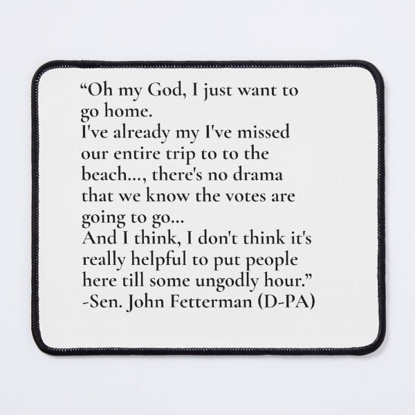 Item preview, Oh my God, I just want to go home Sen. John Fetterman designed and sold by Owcomm.