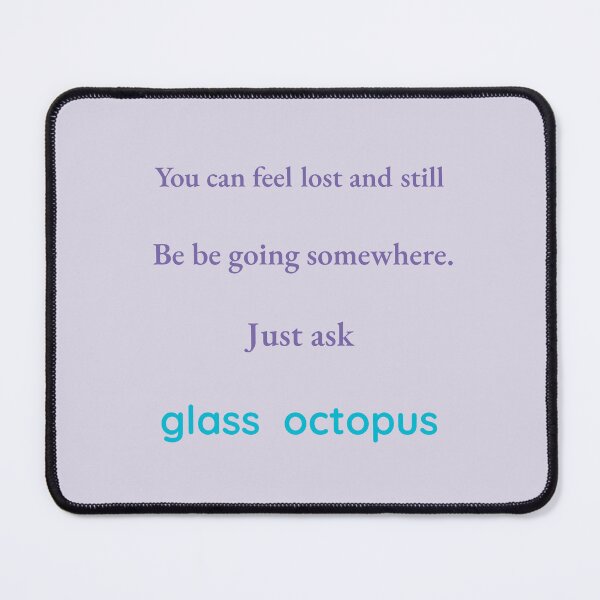 Item preview, Lost but Moving – Glass Octopus Quote Design | Kindwaves Rare Sea Series designed and sold by KWkindwaves.