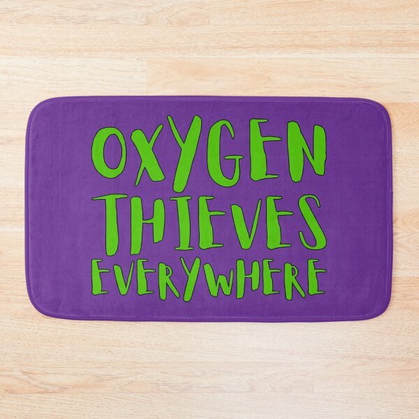 Item preview, Oxygen Thieves Everywhere designed and sold by IKDG.