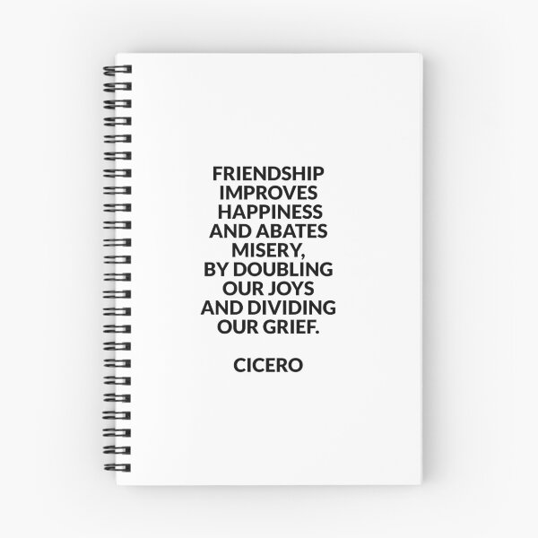 Item preview, Friendship improves happiness, and abates misery, by doubling our joys, and dividing our grief - Cicero quotes designed and sold by Inspirationmotivation.