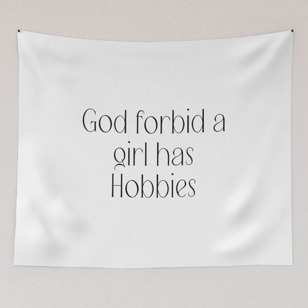 Item preview, God forbid a girl has hobbies designed and sold by skbdoodles.