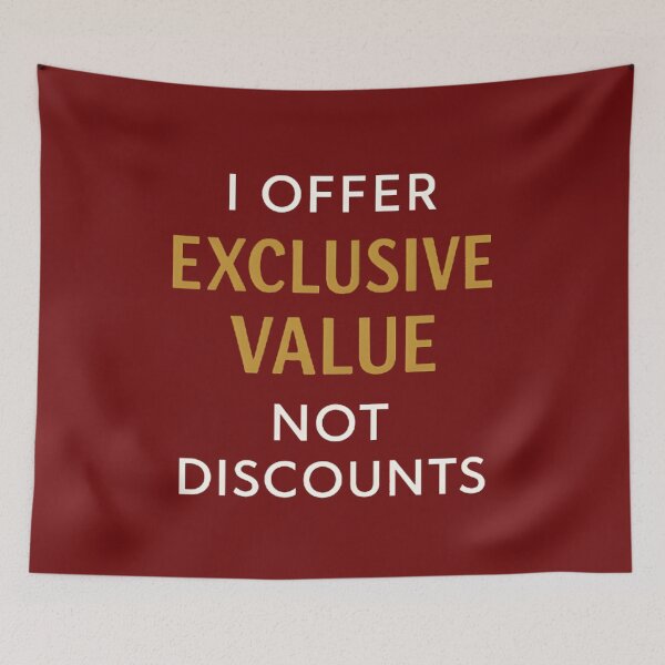 Item preview, I Offer Exclusive Value Not Discounts designed and sold by Danivique.