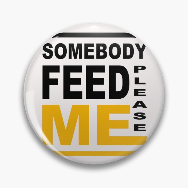 Item preview, Please Somebody Feed Me; designed and sold by StickerApe.
