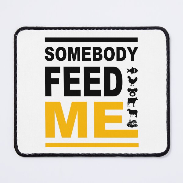 Item preview, Somebody Feed Me; designed and sold by StickerApe.