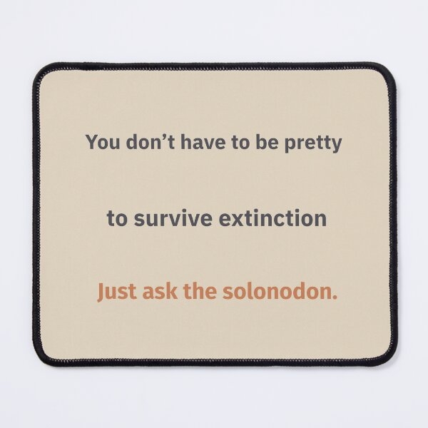 Item preview, Survive Extinction – Solenodon Quote Design | Kindwaves Rare Land Series designed and sold by KWkindwaves.