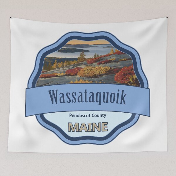Item preview, Wassataquoik, Penobscot County, Maine designed and sold by Wanderful-roads.