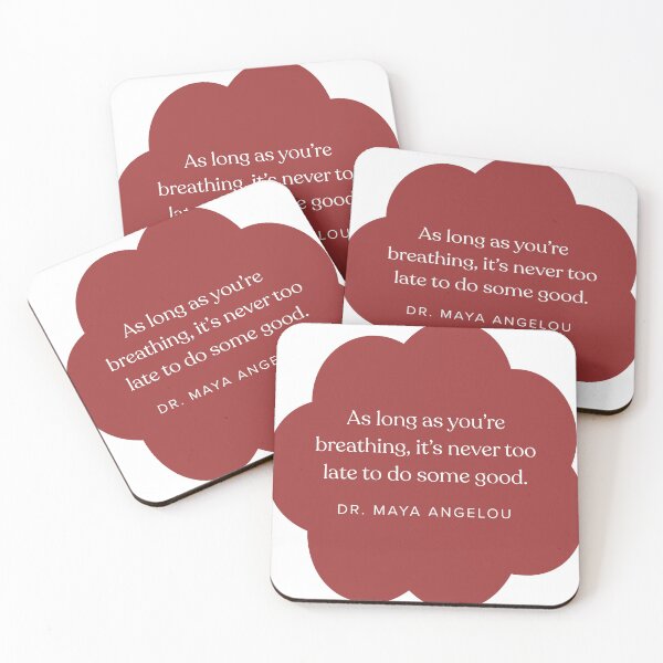 Item preview, It's never too late to do some good - Dr. Maya Angelou designed and sold by hope.scroll.