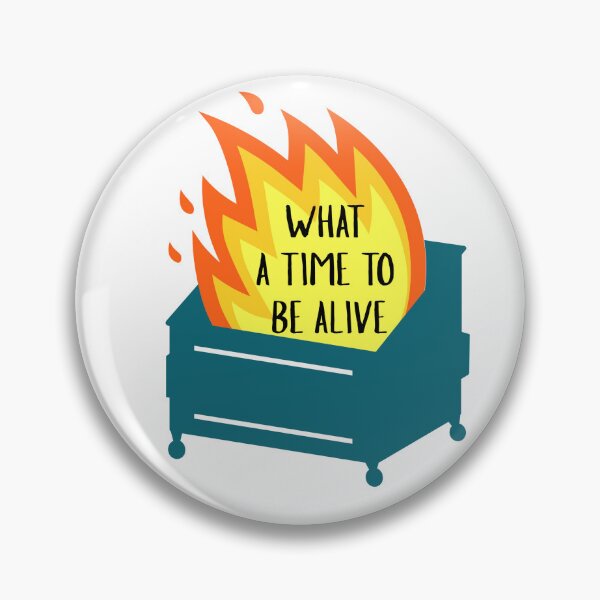 Item preview, What a Time To Be Alive designed and sold by Erbearen.