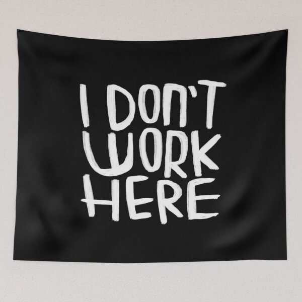 Item preview, Funny, I don't work here designed and sold by badlydrawnbabe.