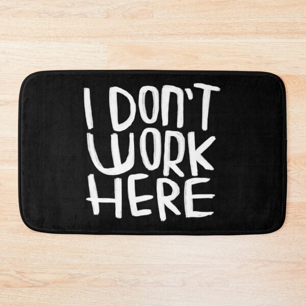 Item preview, Funny, I don't work here designed and sold by badlydrawnbabe.