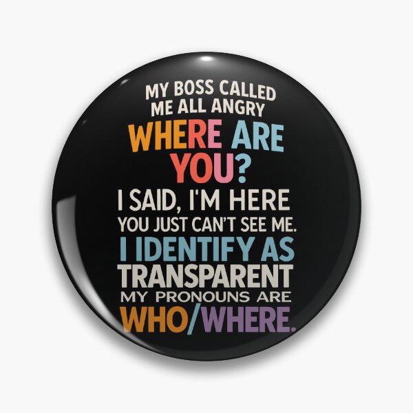 Item preview, I Identify As Transparent – Boss Edition Funny Quote designed and sold by ShineEyePirate.