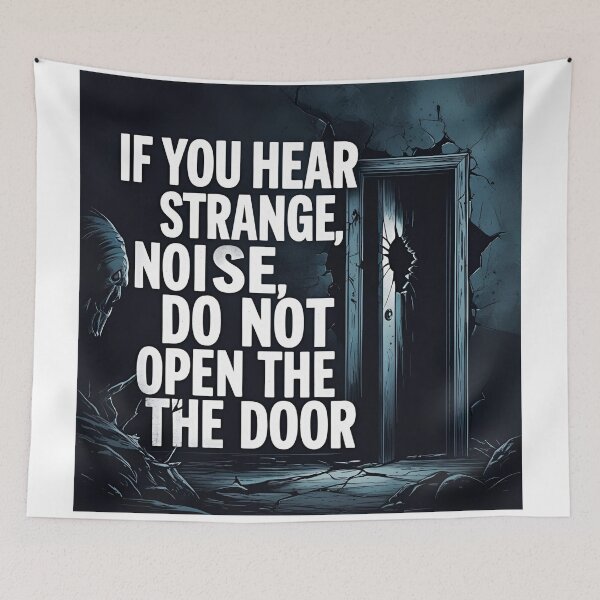 Item preview, If you hear strange noises, DO NOT open the door. designed and sold by Cehe.