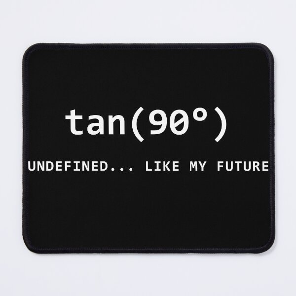 Item preview, tan (90°) Undefined Like My Future – Funny Math Existential Joke designed and sold by the science zoo.