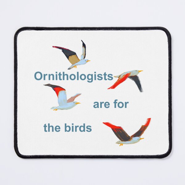 Item preview, Ornithologists Are For The Birds designed and sold by Oddly Enchanted.