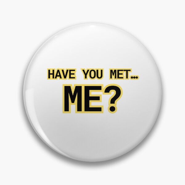 Item preview, have you met… designed and sold by kiwispencil.