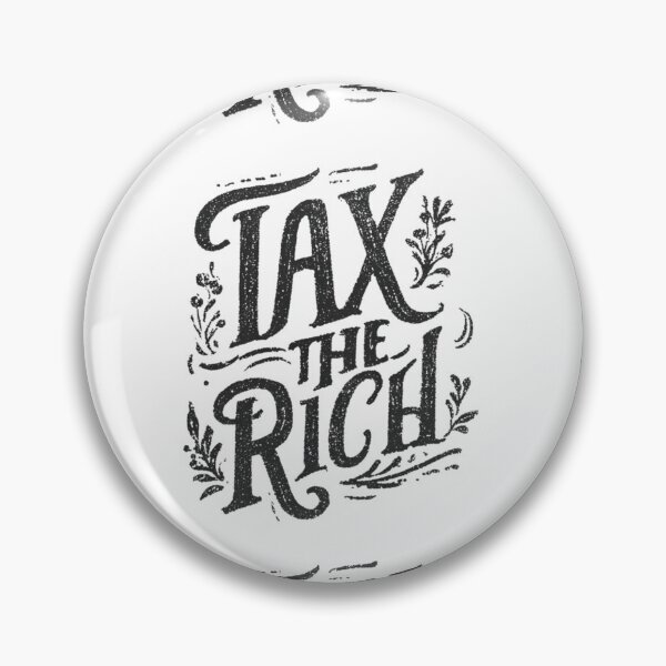 Item preview, Tax the rich designed and sold by MendaciousMina.