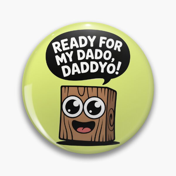 Item preview, Ready for my dado, daddyo designed and sold by Stuart Wallace's Extremely Specific & Nice Things.