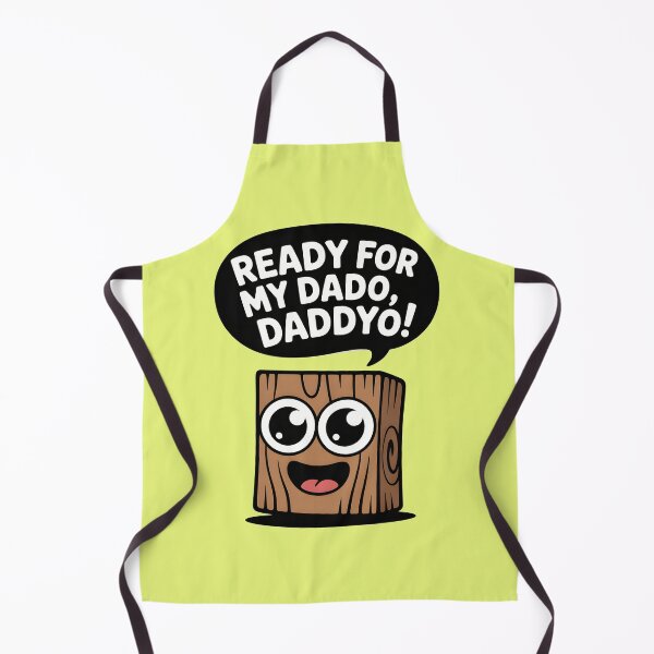 Item preview, Ready for my dado, daddyo designed and sold by Stuart Wallace's Extremely Specific & Nice Things.