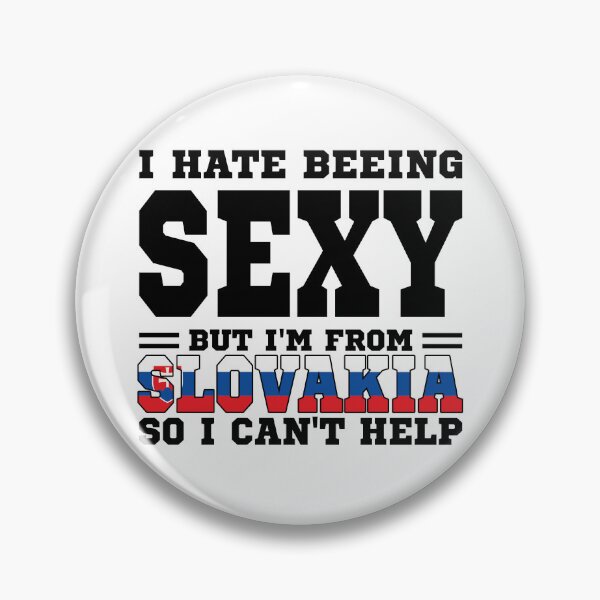 Item preview, I hate beeing Sexy but I'm form Slovakia so I can't help designed and sold by BYNDART.