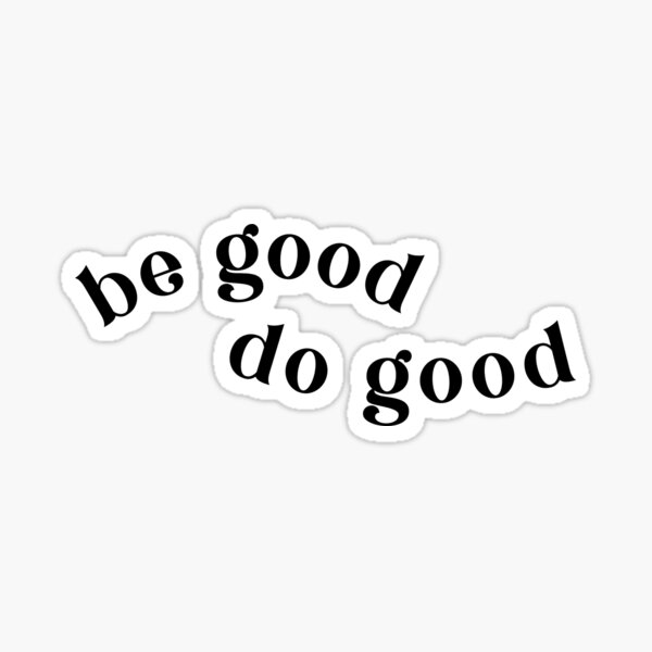 Item preview, be good do good designed and sold by pnkrose.