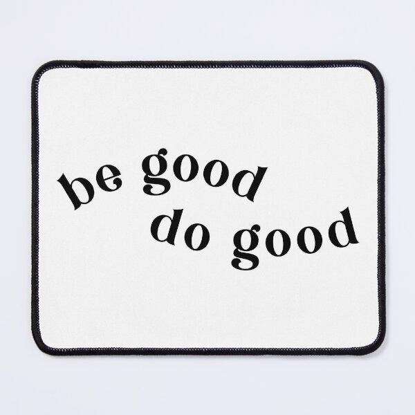 Item preview, be good do good designed and sold by pnkrose.