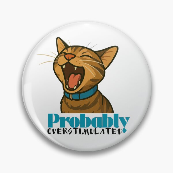 Item preview, Probably Overstimulated Cat designed and sold by ProbablyOverstimulated .
