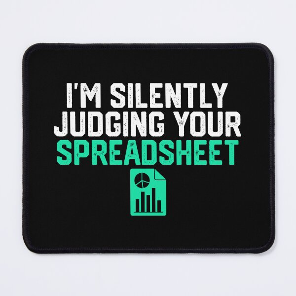 Item preview, I'm Silently Judging Your Spreadsheet - Funny Accountant designed and sold by pretty4u.