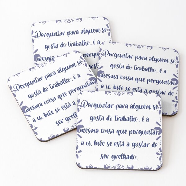Item preview, Azulejo com a frase “Perguntar para alguém se gosta do trabalho, é a mesma coisa que perguntar a um bife se está a gostar de ser grelhado”. designed and sold by Coicesdelicados.