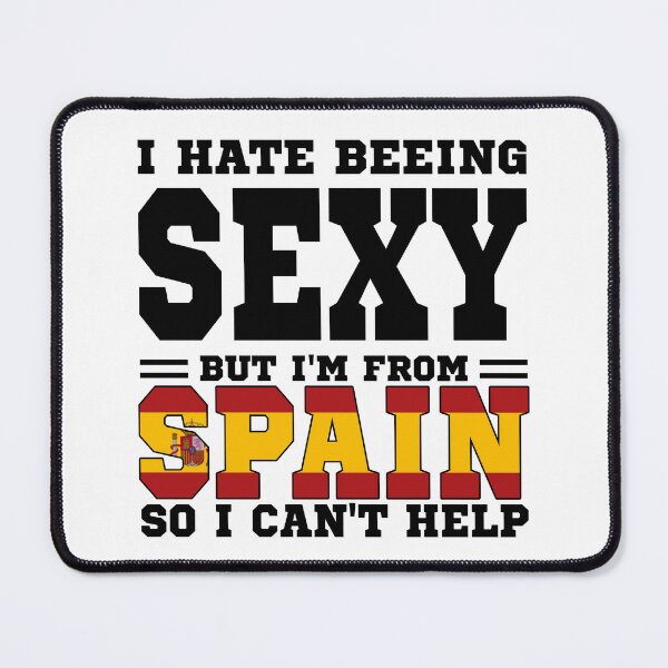 Item preview, I hate beeing Sexy but I'm form Spain so I can't help designed and sold by BYNDART.