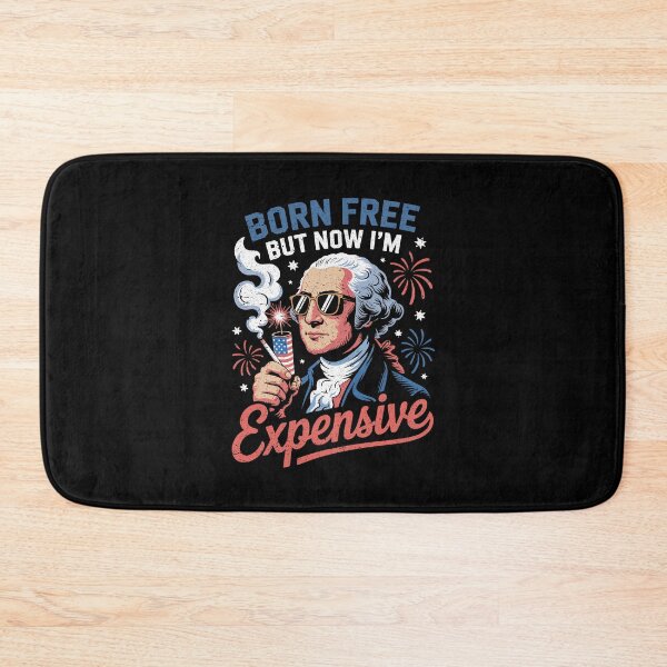 Item preview, Born Free But Now I'm Expensive Funny 4th of July Washington designed and sold by G350.