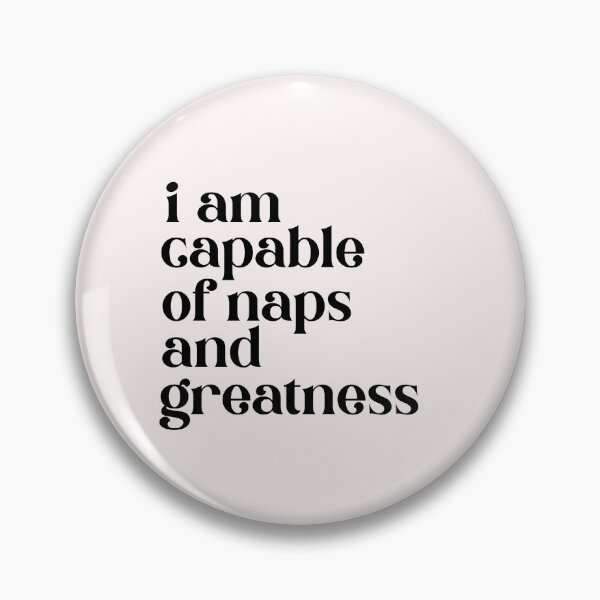 Item preview, i am capable of naps and greatness designed and sold by pnkrose.