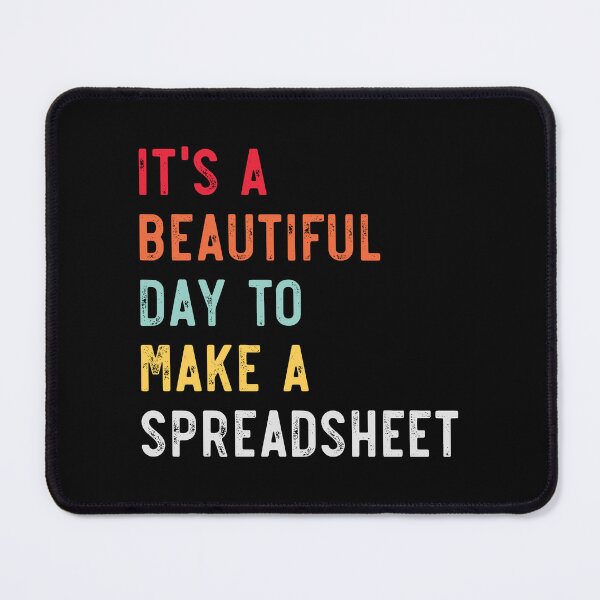 Item preview, It's A Beautiful Day To Make A Spreadsheet - Funny Accountant designed and sold by pretty4u.