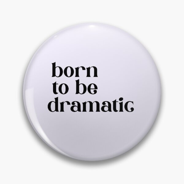 Item preview, born to be dramatic  designed and sold by pnkrose.