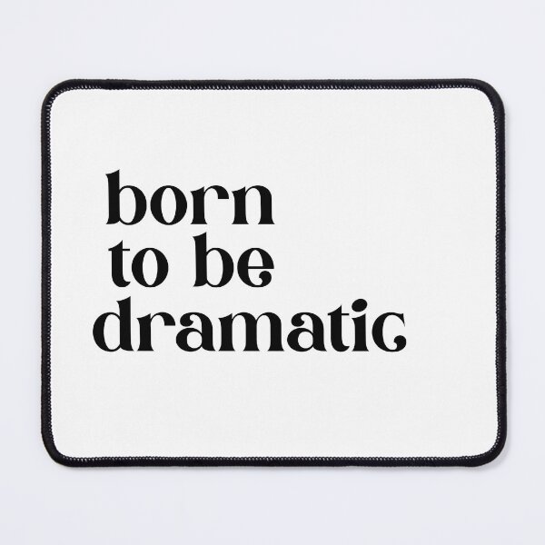 Item preview, born to be dramatic  designed and sold by pnkrose.