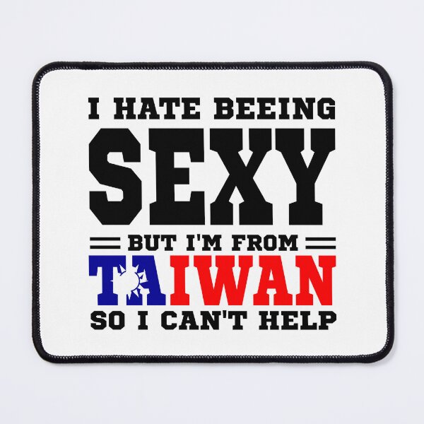 Item preview, I hate beeing Sexy but I'm form Taiwan so I can't help designed and sold by BYNDART.