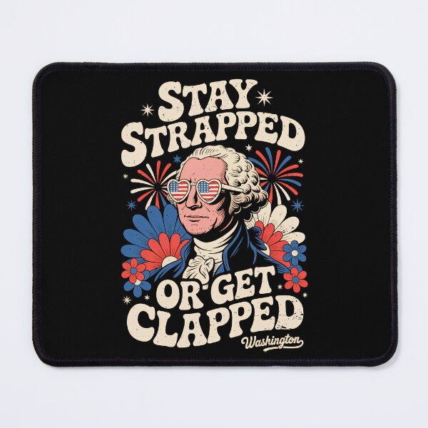 Item preview, Stay Strapped Or Get Clapped - Groovy George Washington Floral designed and sold by G350.