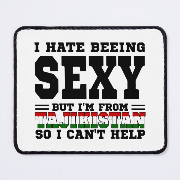 Item preview, I hate beeing Sexy but I'm form Tajikistan so I can't help designed and sold by BYNDART.